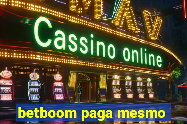 betboom paga mesmo